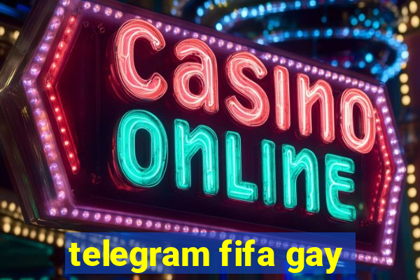 telegram fifa gay